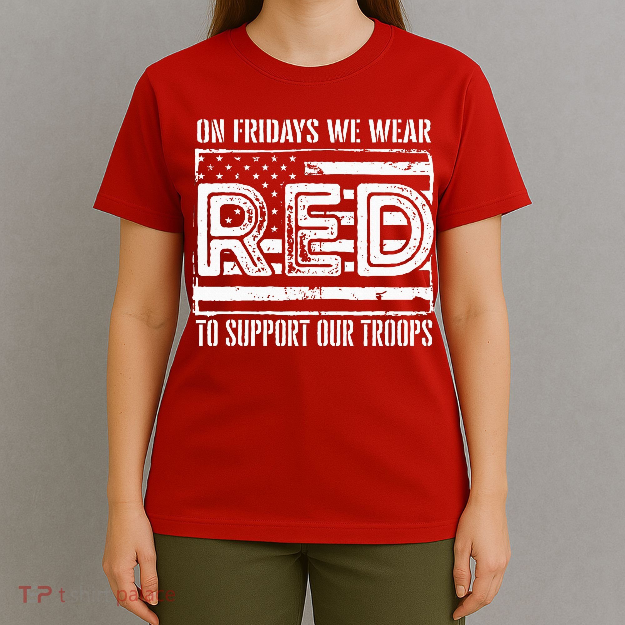 On Fridays We Wear Red To Support Our Troops Red Friday T-Shirt
