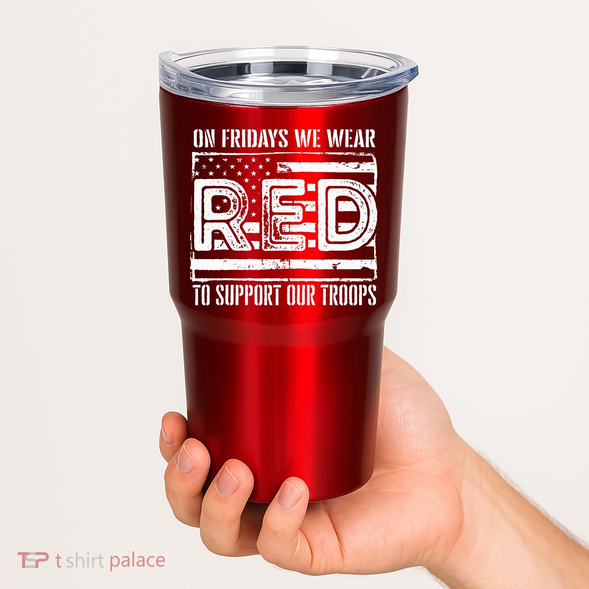 On Fridays We Wear Red To Support Our Troops Red Friday Tumbler