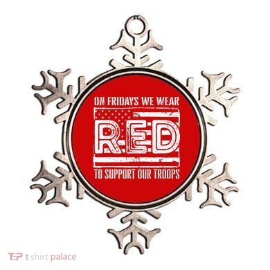 On Fridays We Wear Red To Support Our Troops Red Friday Ornament