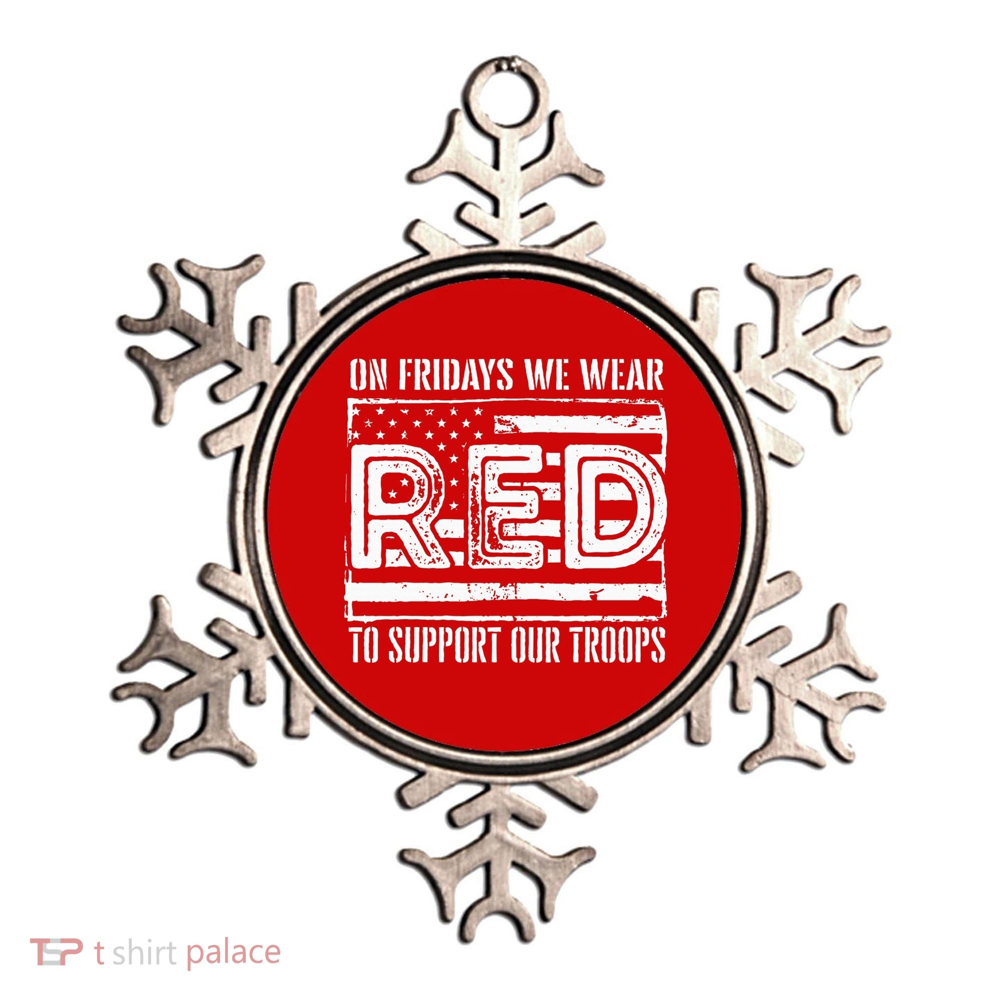 On Fridays We Wear Red To Support Our Troops Red Friday Ornament