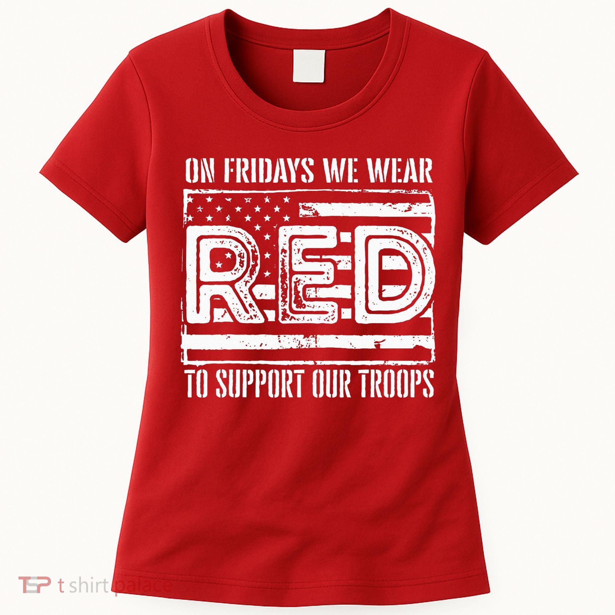 On Fridays We Wear Red To Support Our Troops Red Friday Women's T-Shirt