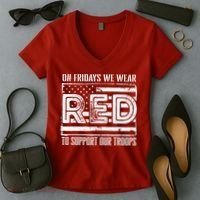 On Fridays We Wear Red To Support Our Troops Red Friday Women's V-Neck T-Shirt thumb 2