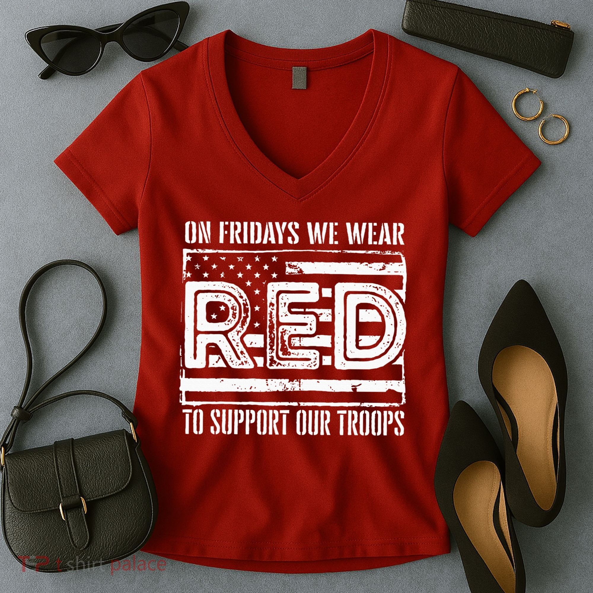 On Fridays We Wear Red To Support Our Troops Red Friday Women's V-Neck T-Shirt