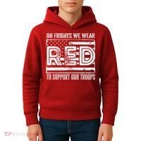 On Fridays We Wear Red To Support Our Troops Red Friday Kids Hoodie thumb 4