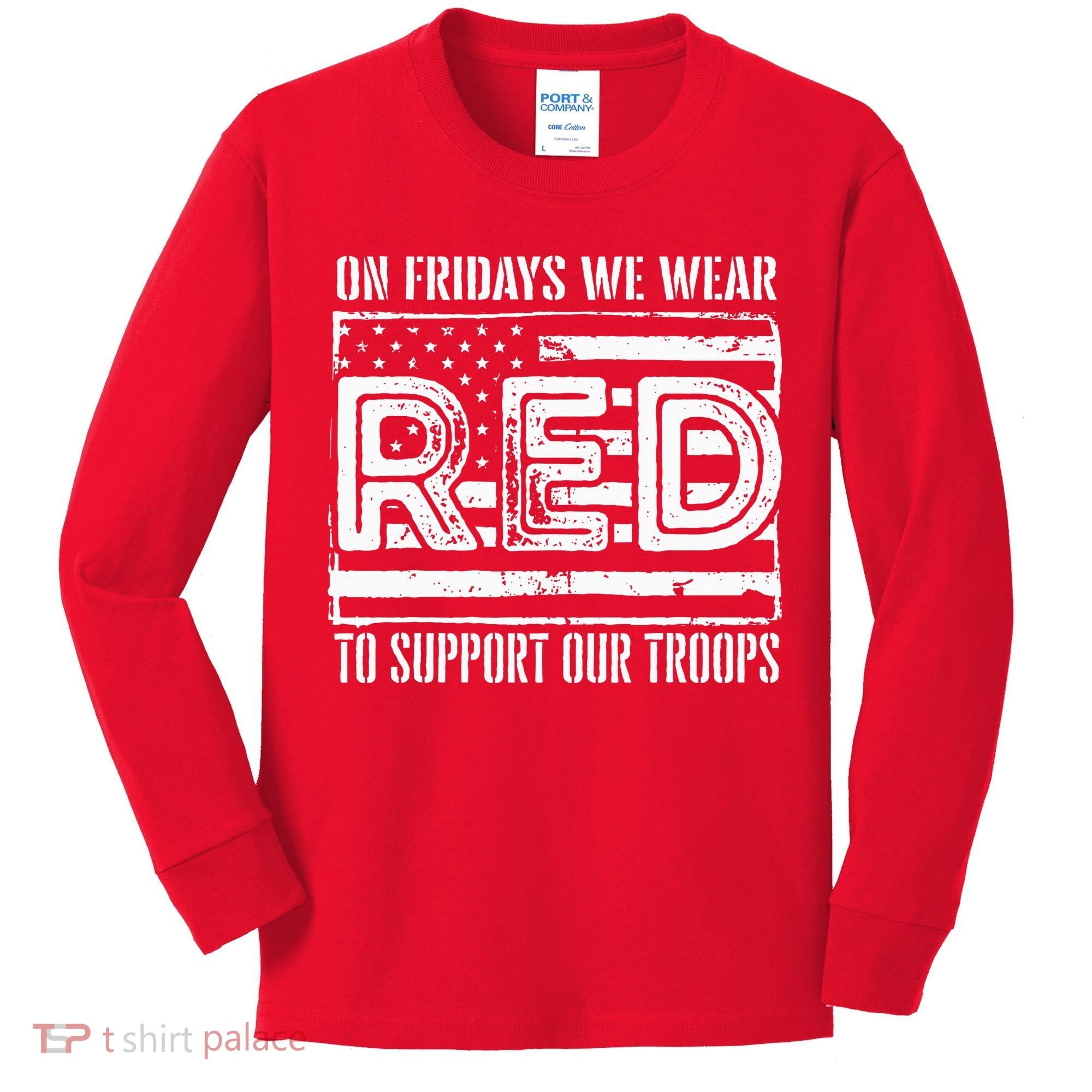 On Fridays We Wear Red To Support Our Troops Red Friday Kids Long Sleeve Shirt