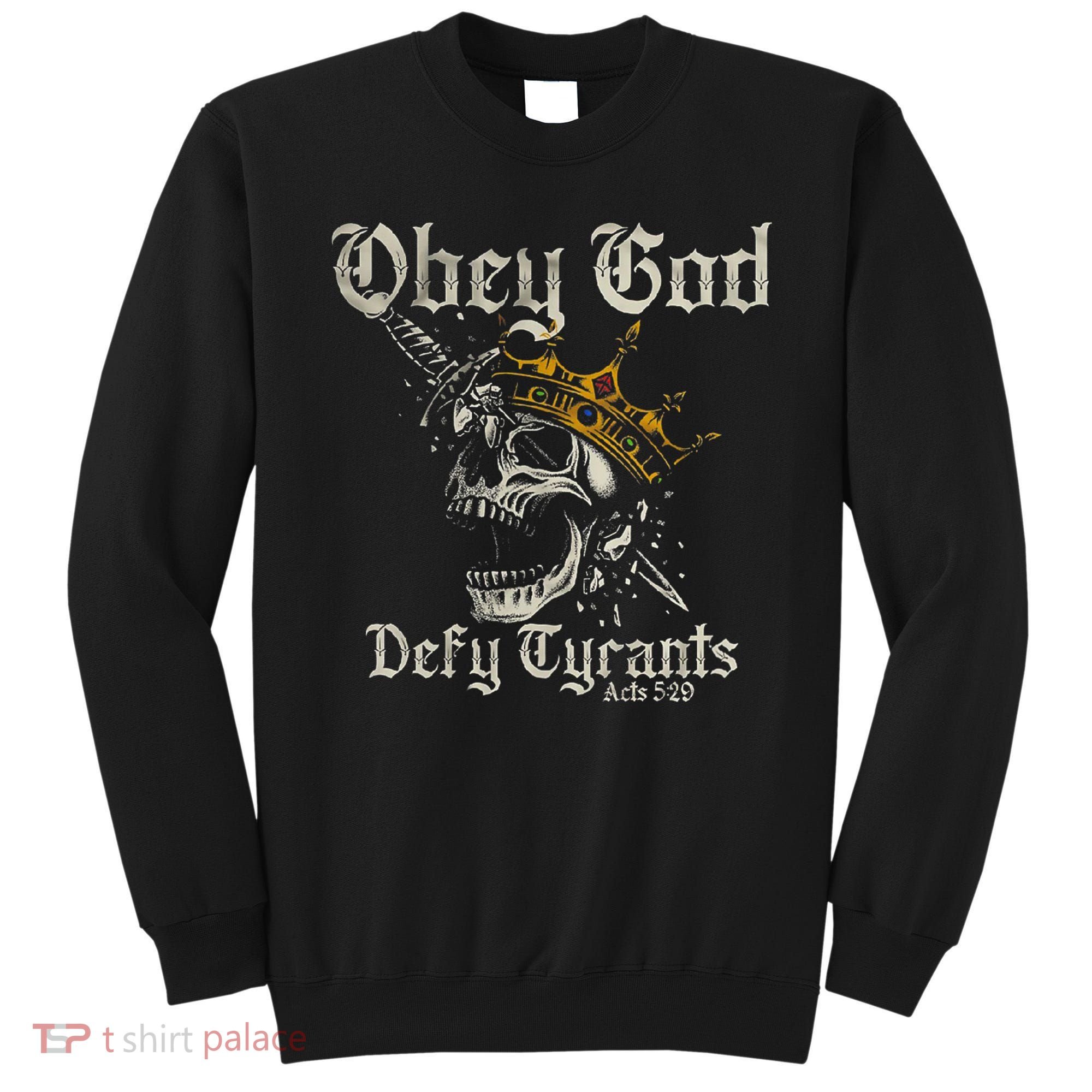Obey God Defy Tyrants Skull Sweatshirt