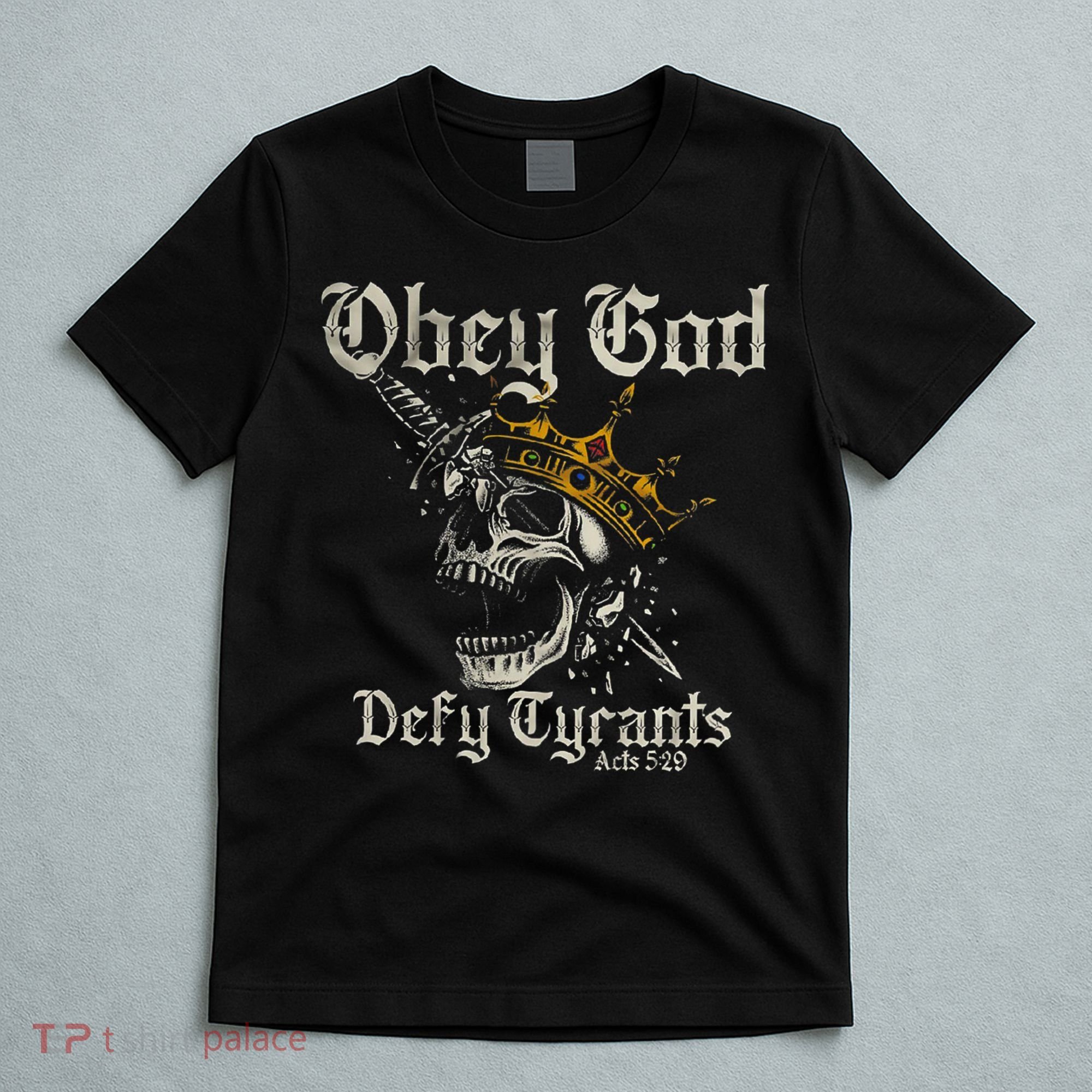 Obey God Defy Tyrants Skull T-Shirt