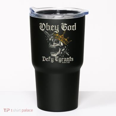 Obey God Defy Tyrants Skull Tumbler