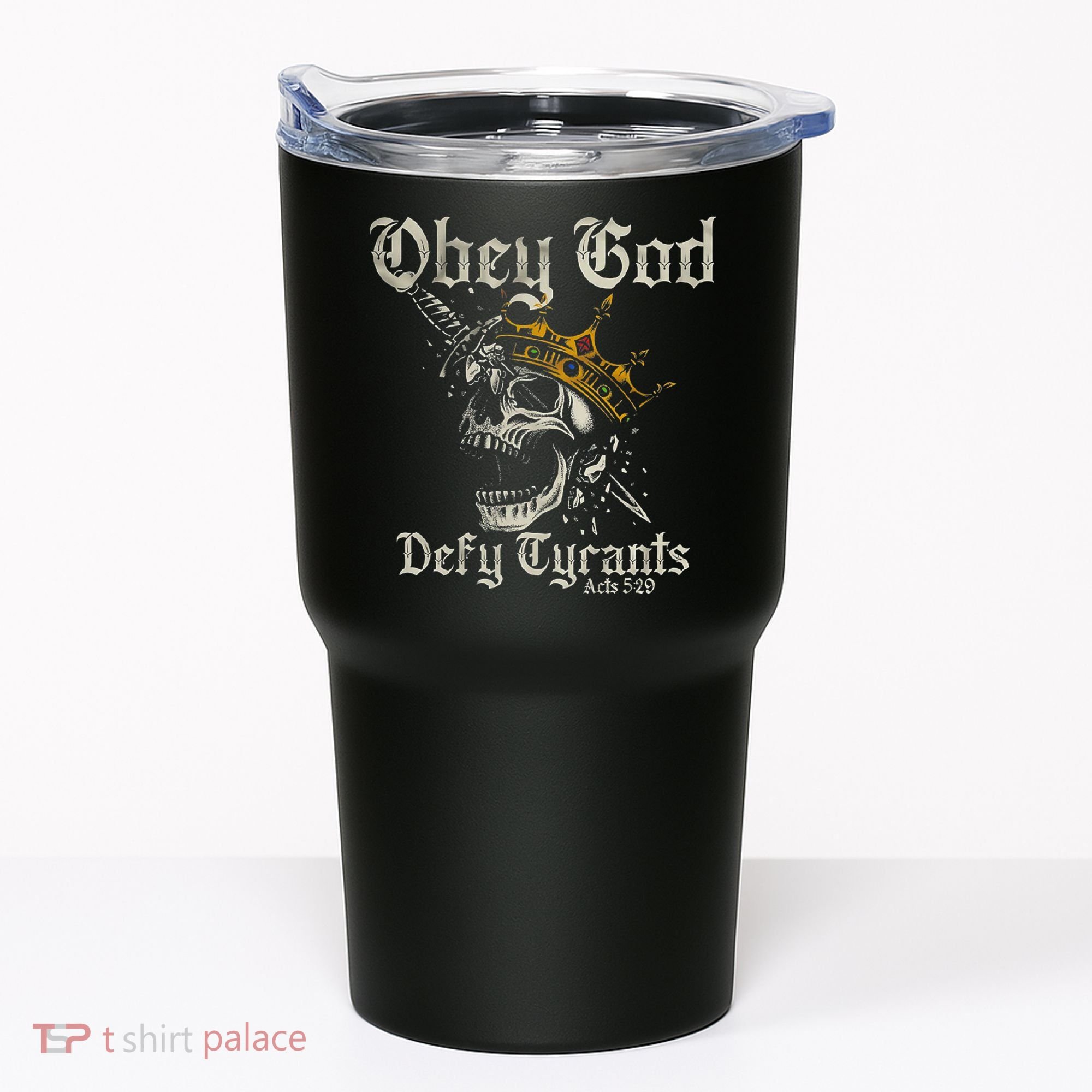Obey God Defy Tyrants Skull Tumbler