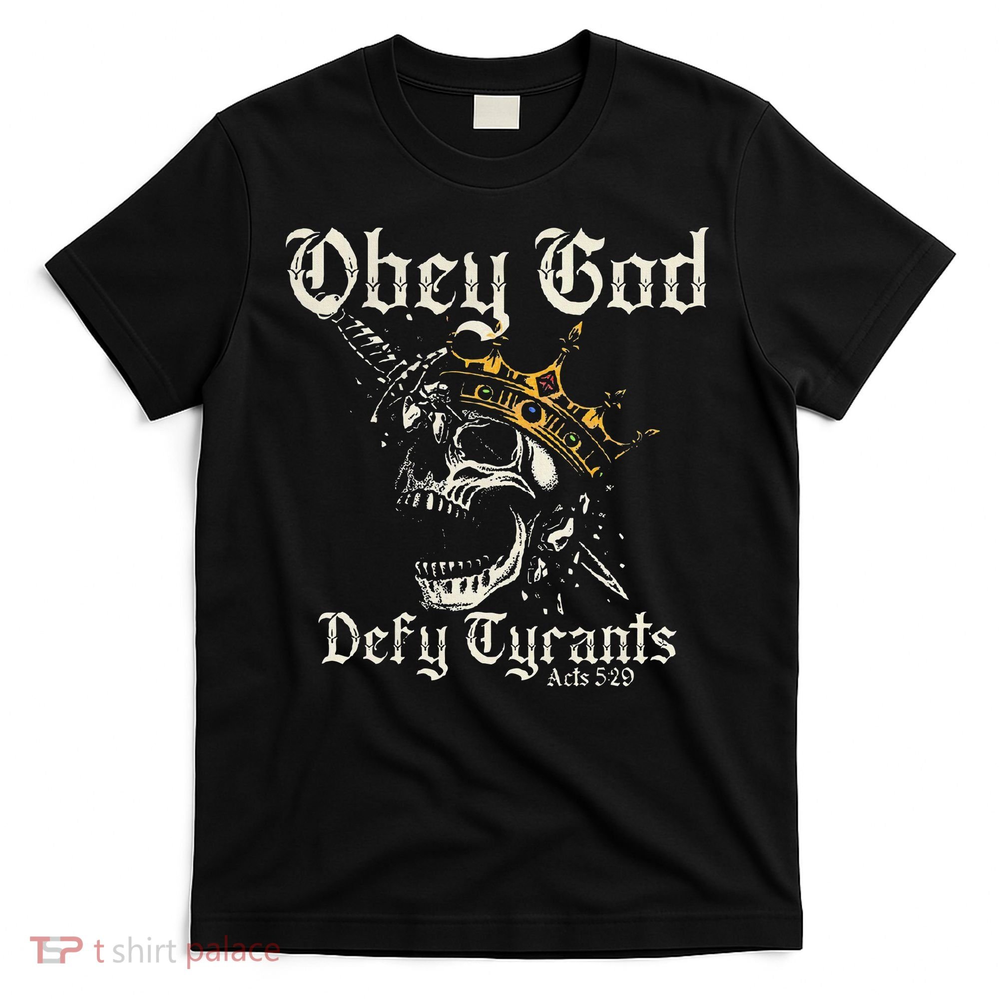 Obey God Defy Tyrants Skull T-Shirt