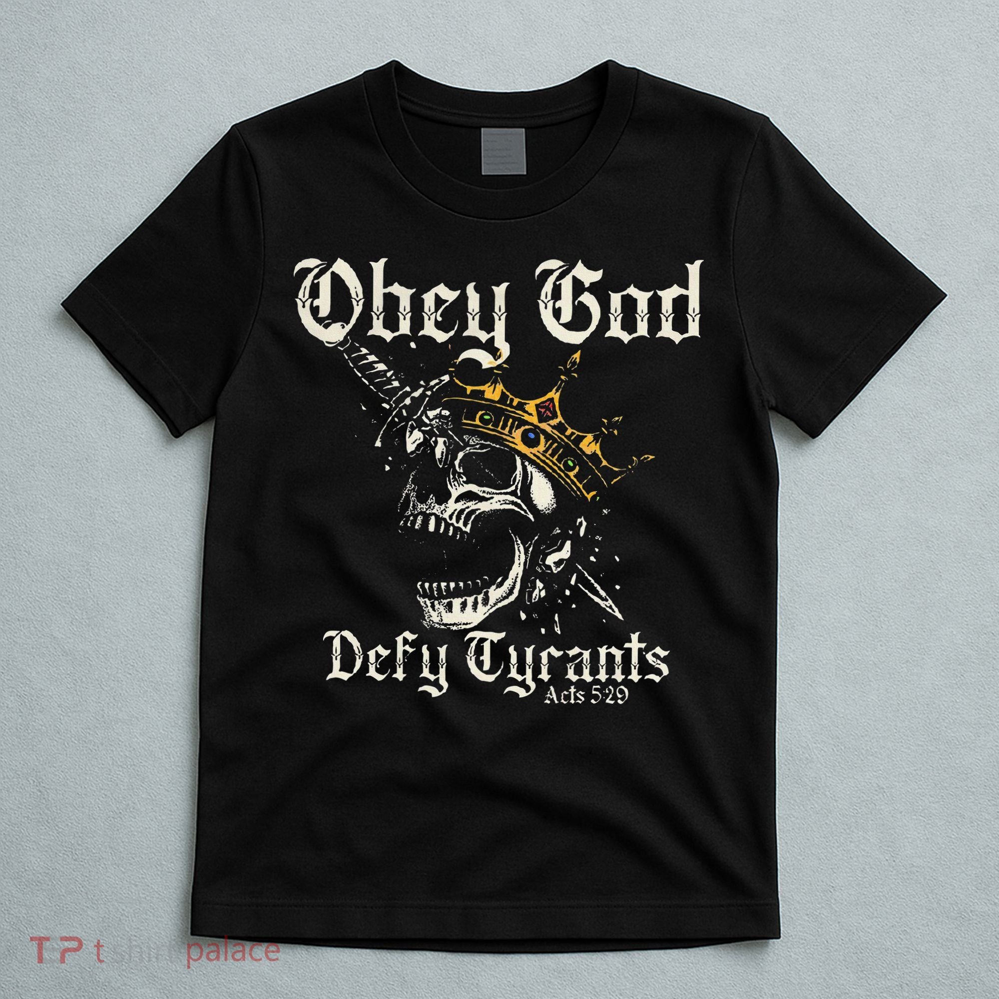 Obey God Defy Tyrants Skull T-Shirt