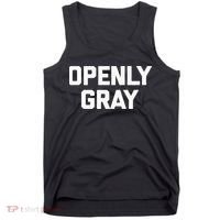Openly Gray Funny Saying Gray Hair Grey Hair Tank Top thumb 0