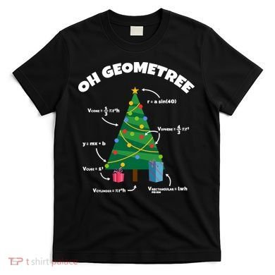 Oh Geometree Funny Christmas Tree Math Teacher T-Shirt