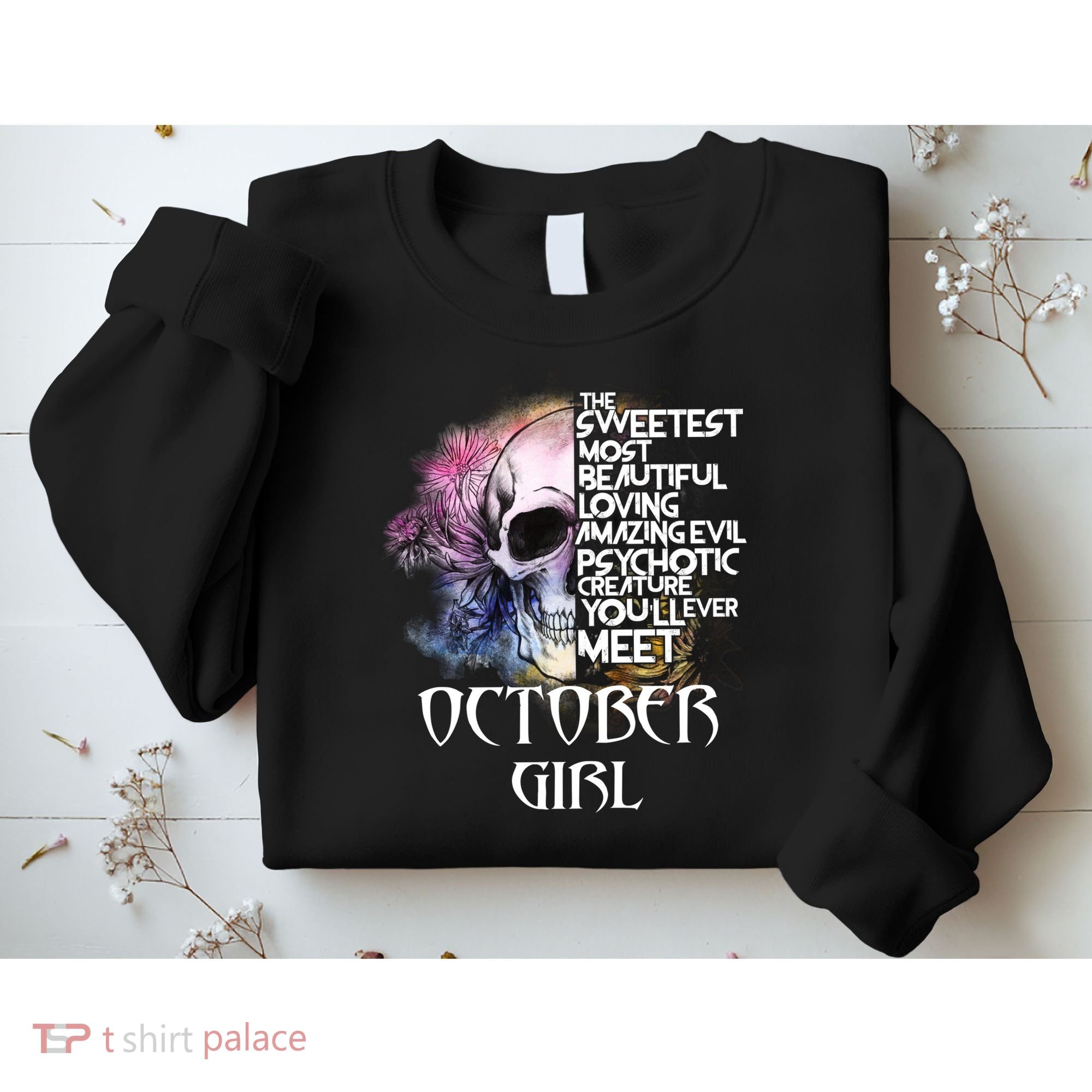 October Girl Funny Birthday Skull Woman Sweatshirt
