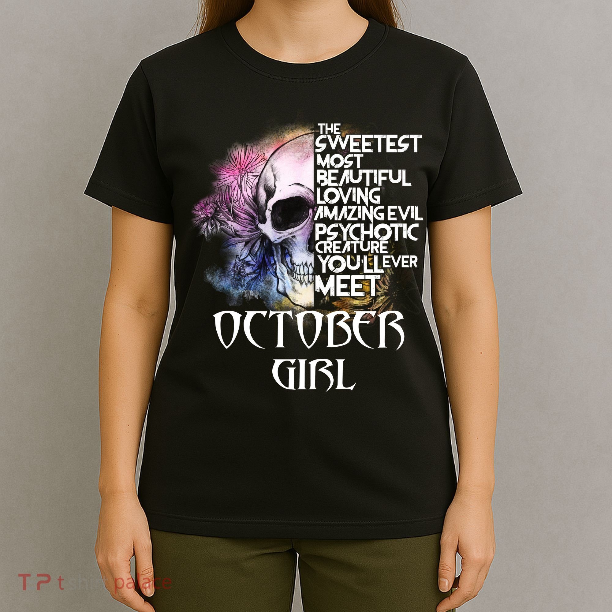 October Girl Funny Birthday Skull Woman T-Shirt