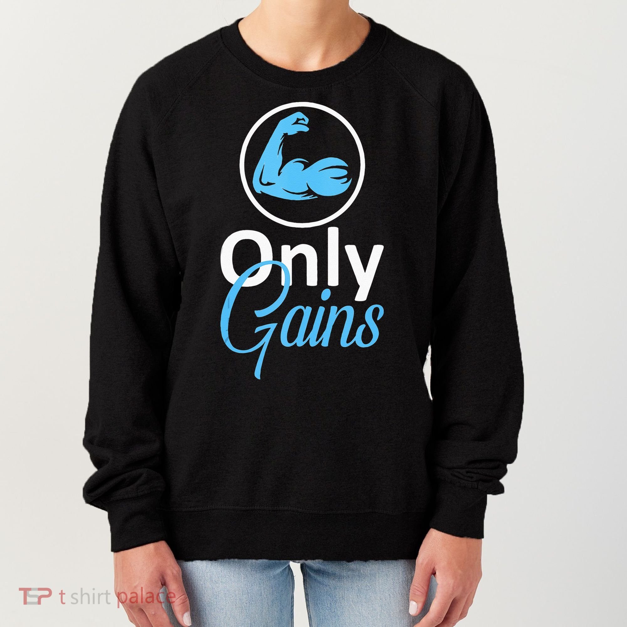 Only Gains Funny Gym Fitness Workout Parody Women's Sweatshirt