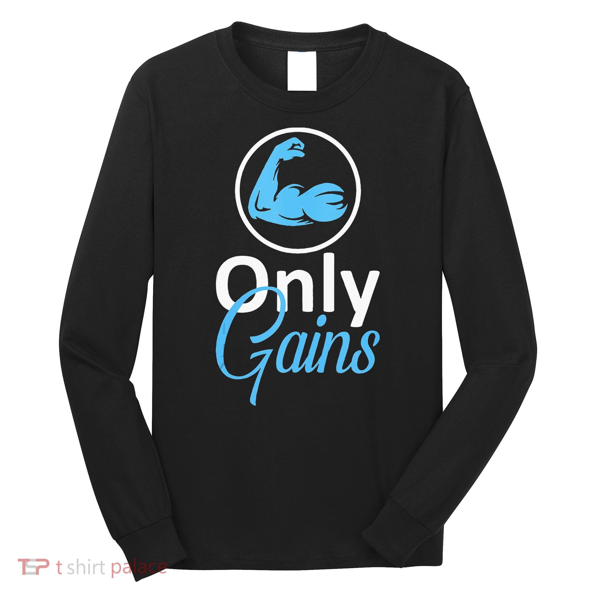 Only Gains Funny Gym Fitness Workout Parody Long Sleeve Shirt