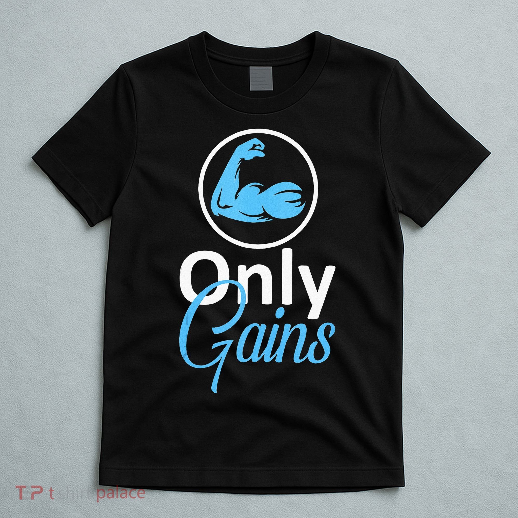 Only Gains Funny Gym Fitness Workout Parody T-Shirt
