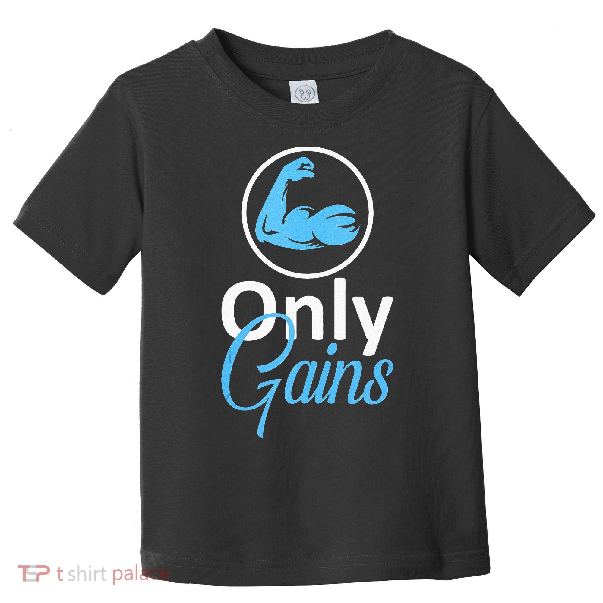 Only Gains Funny Gym Fitness Workout Parody Toddler T-Shirt