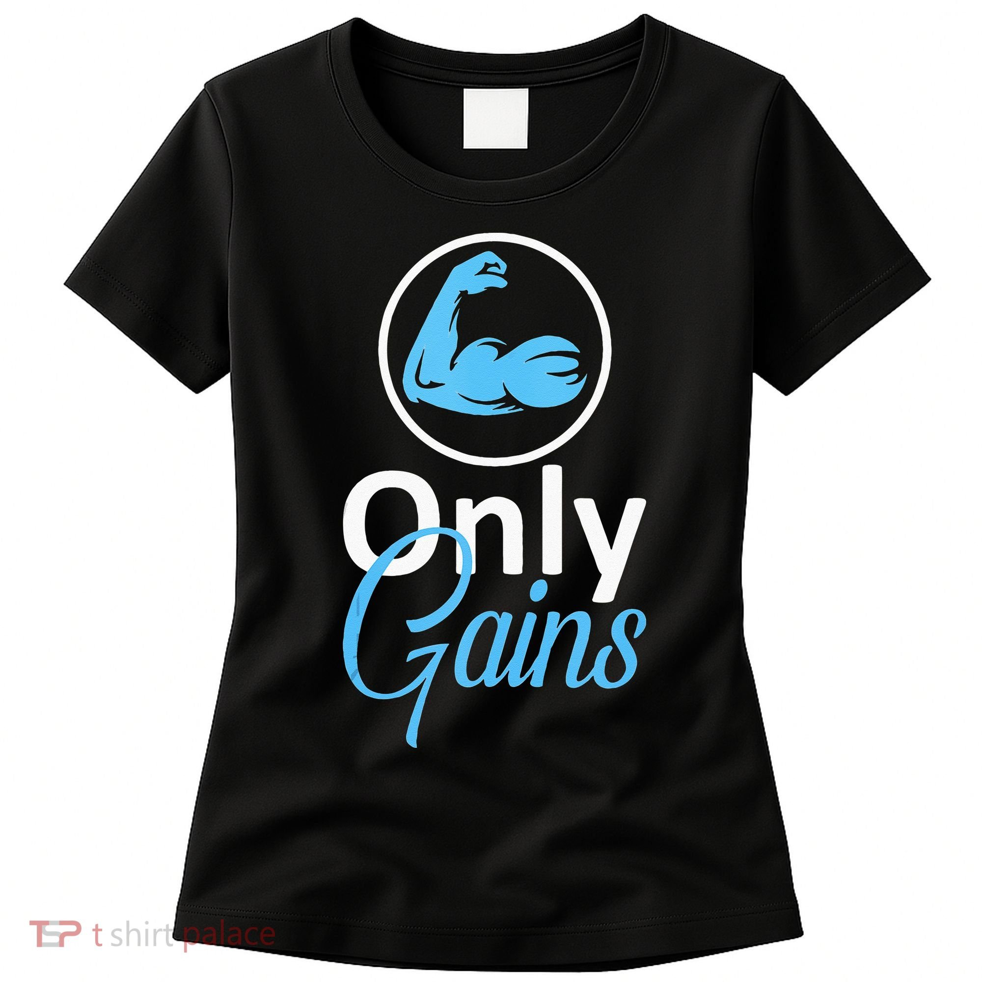 Only Gains Funny Gym Fitness Workout Parody Women's T-Shirt