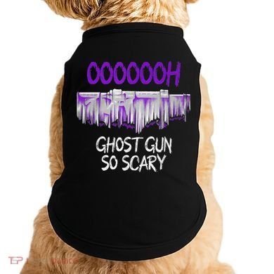 Oh Ghost Gun So Scary Doggie Tank