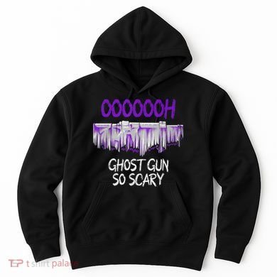 Oh Ghost Gun So Scary Hoodie