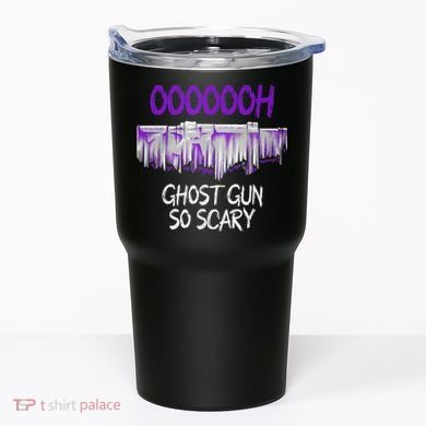 Oh Ghost Gun So Scary Tumbler