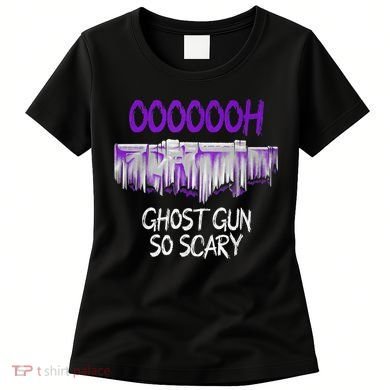 Oh Ghost Gun So Scary Women's T-Shirt