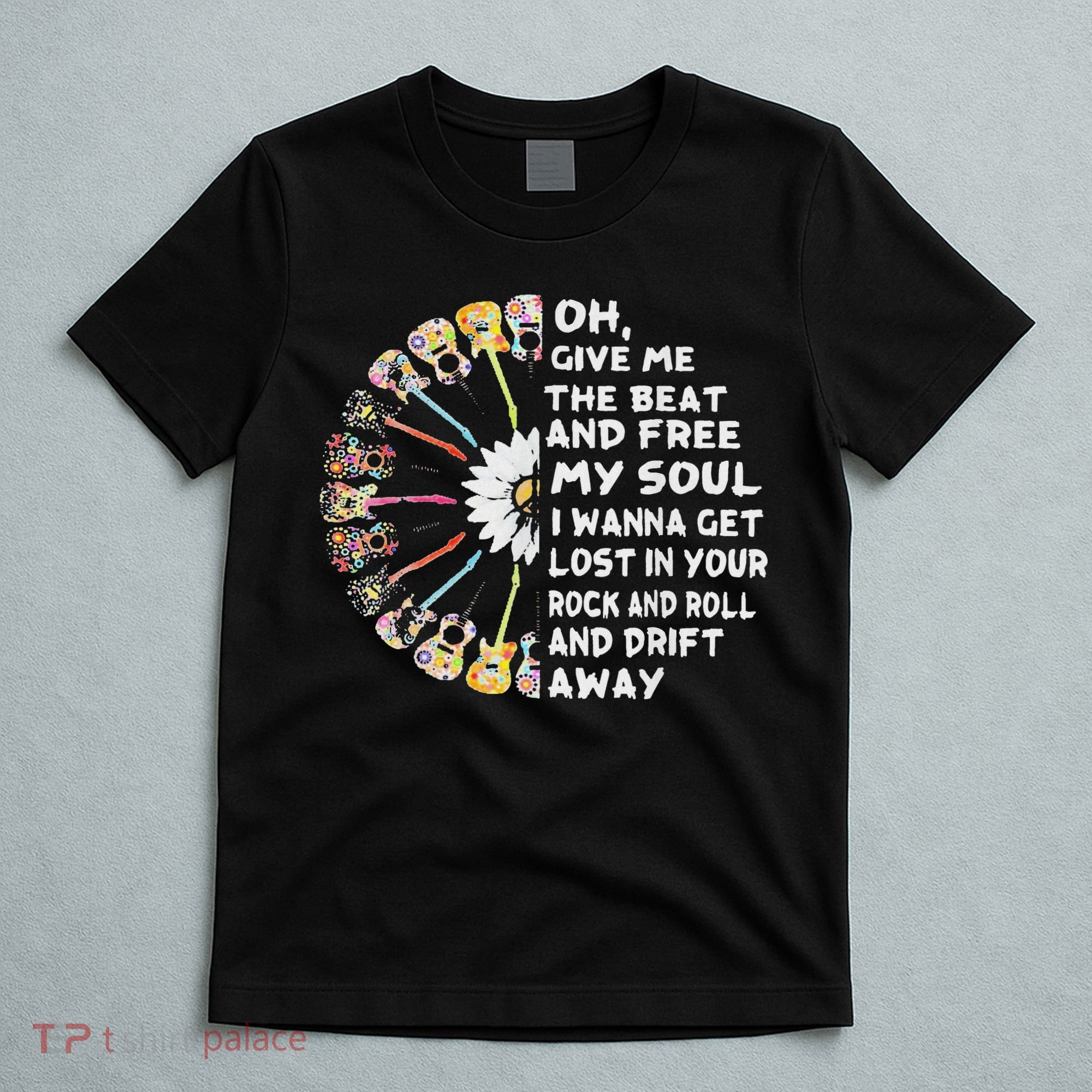Oh Give Me The Beat And Free My Soul Hippie Love T-Shirt