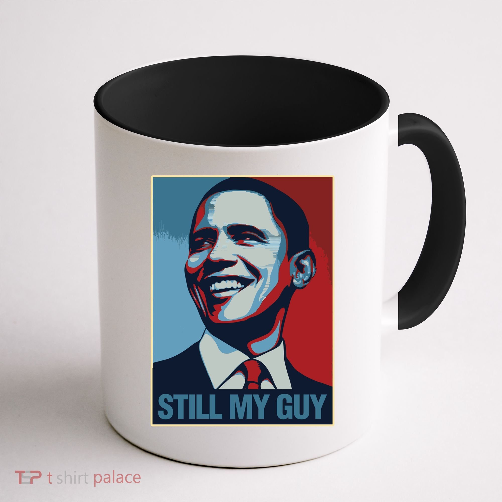 Obama Gift Still My Guy Barack Obama Gift Great Gift Coffee Mug
