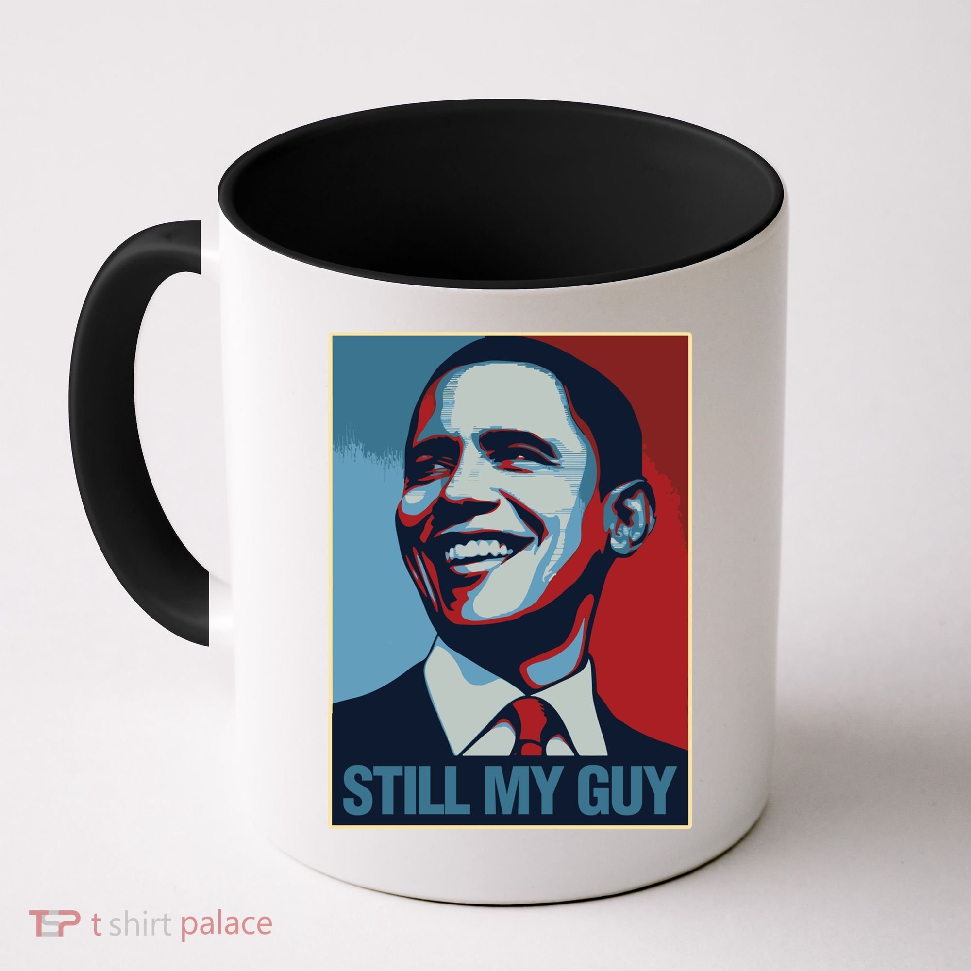 Obama Gift Still My Guy Barack Obama Gift Great Gift Coffee Mug