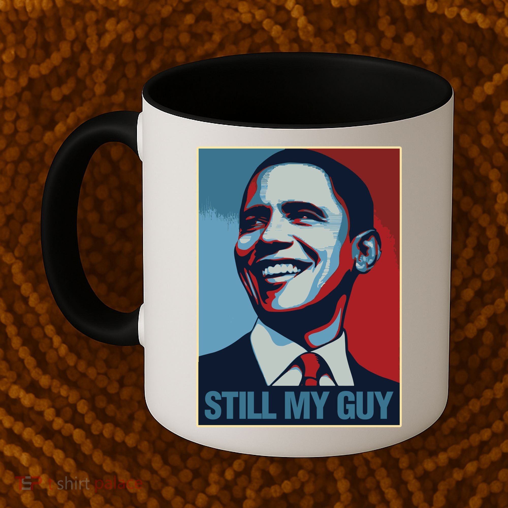 Obama Gift Still My Guy Barack Obama Gift Great Gift Coffee Mug