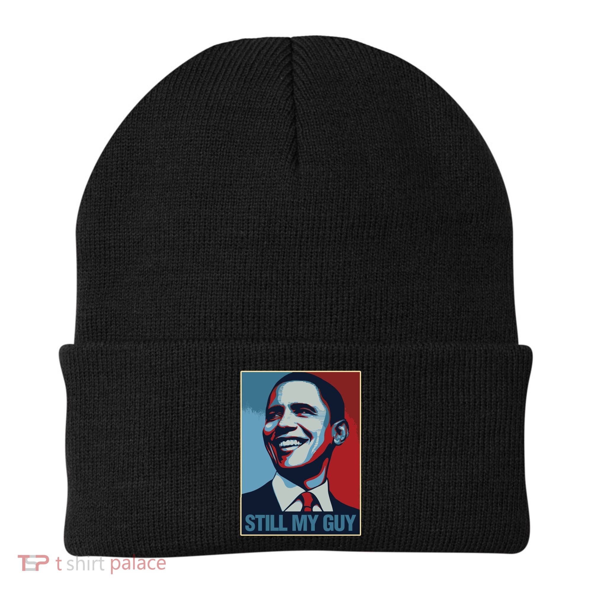Obama Gift Still My Guy Barack Obama Gift Great Gift Beanie