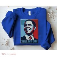 Obama Gift Still My Guy Barack Obama Gift Great Gift Sweatshirt thumb 2