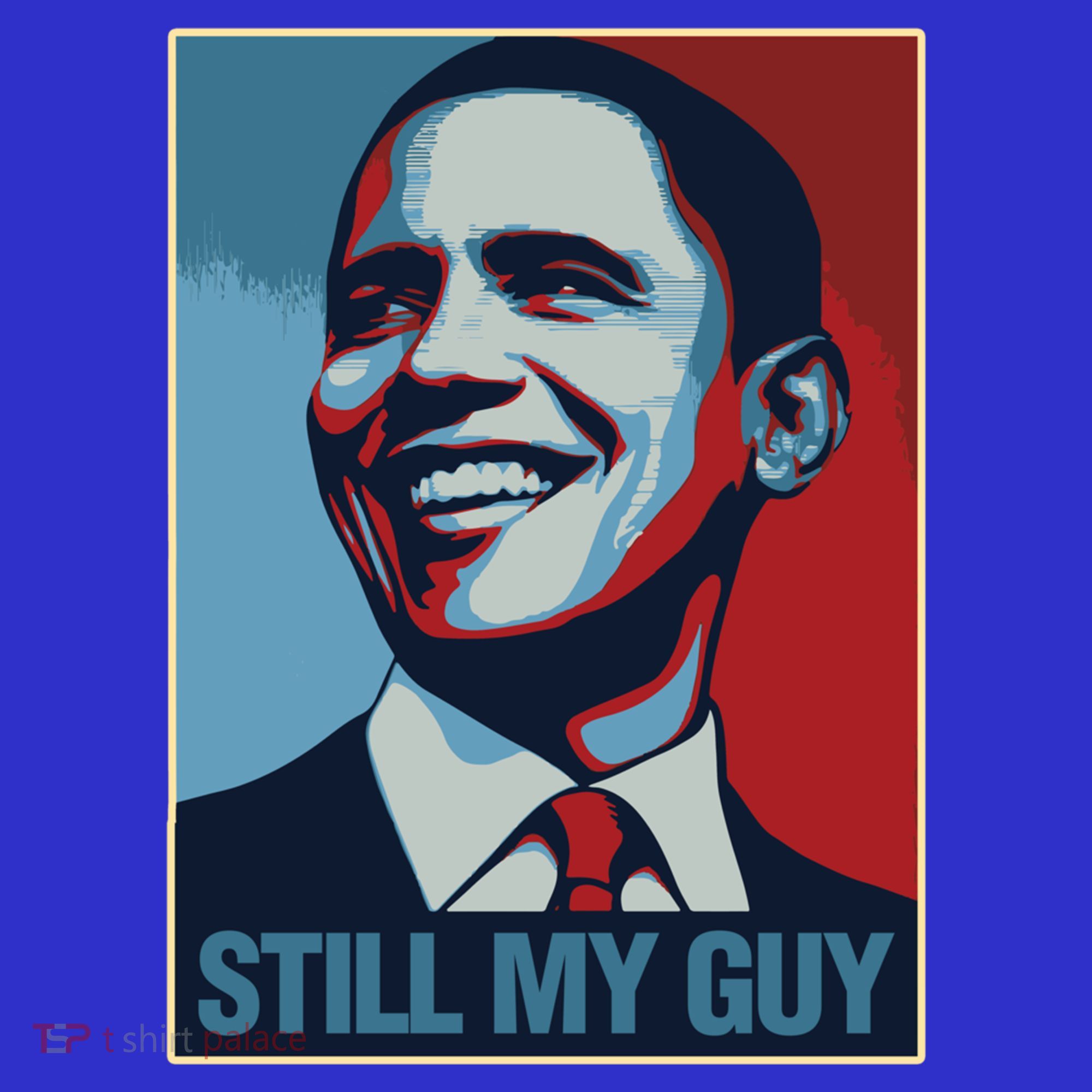 Obama Gift Still My Guy Barack Obama Gift Great Gift Button