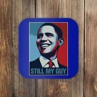 Obama Gift Still My Guy Barack Obama Gift Great Gift Coaster thumb 0