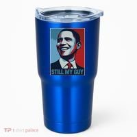 Obama Gift Still My Guy Barack Obama Gift Great Gift Tumbler thumb 0