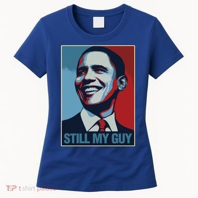 Obama Gift Still My Guy Barack Obama Gift Great Gift Women's T-Shirt