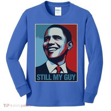 Obama Gift Still My Guy Barack Obama Gift Great Gift Kids Long Sleeve Shirt