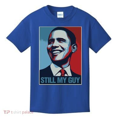 Obama Gift Still My Guy Barack Obama Gift Great Gift Kids T-Shirt