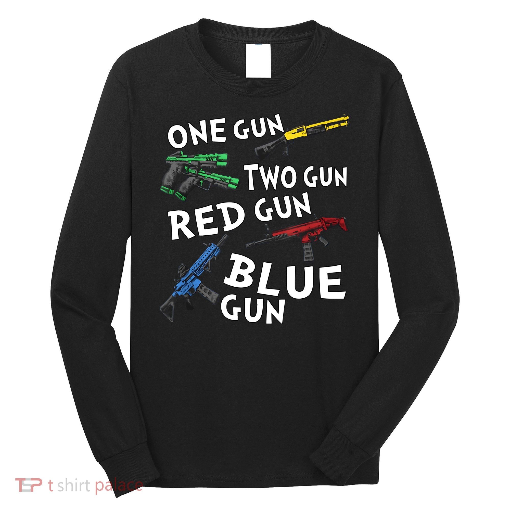 One Gun Two Gun Red Gun Blue Gun Long Sleeve Shirt