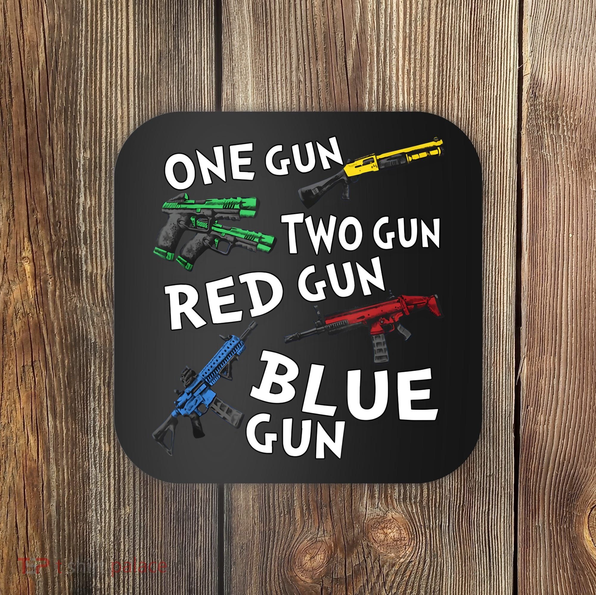 One Gun Two Gun Red Gun Blue Gun Coaster