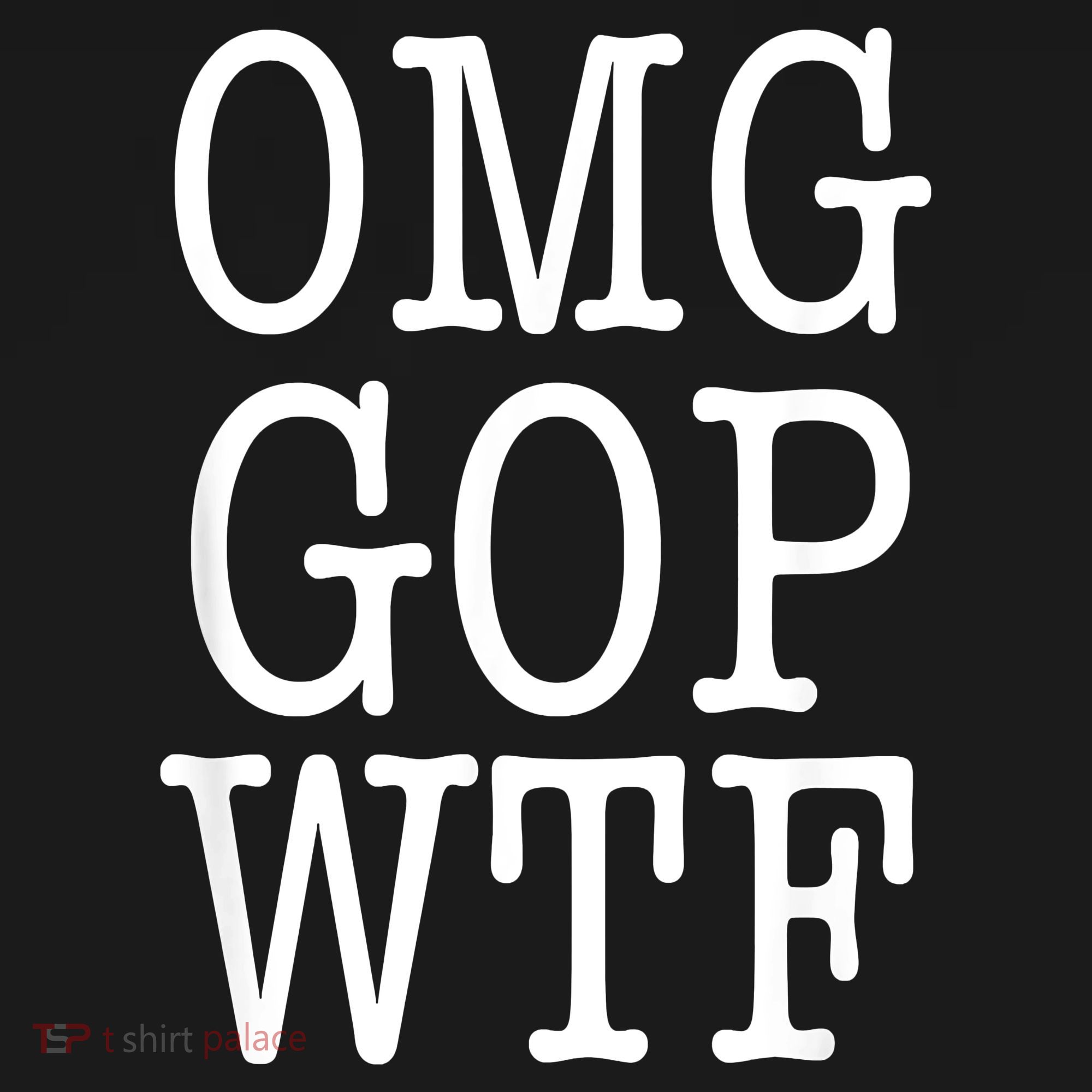 Omg Gop Wtf No More Republican Party T-Shirt