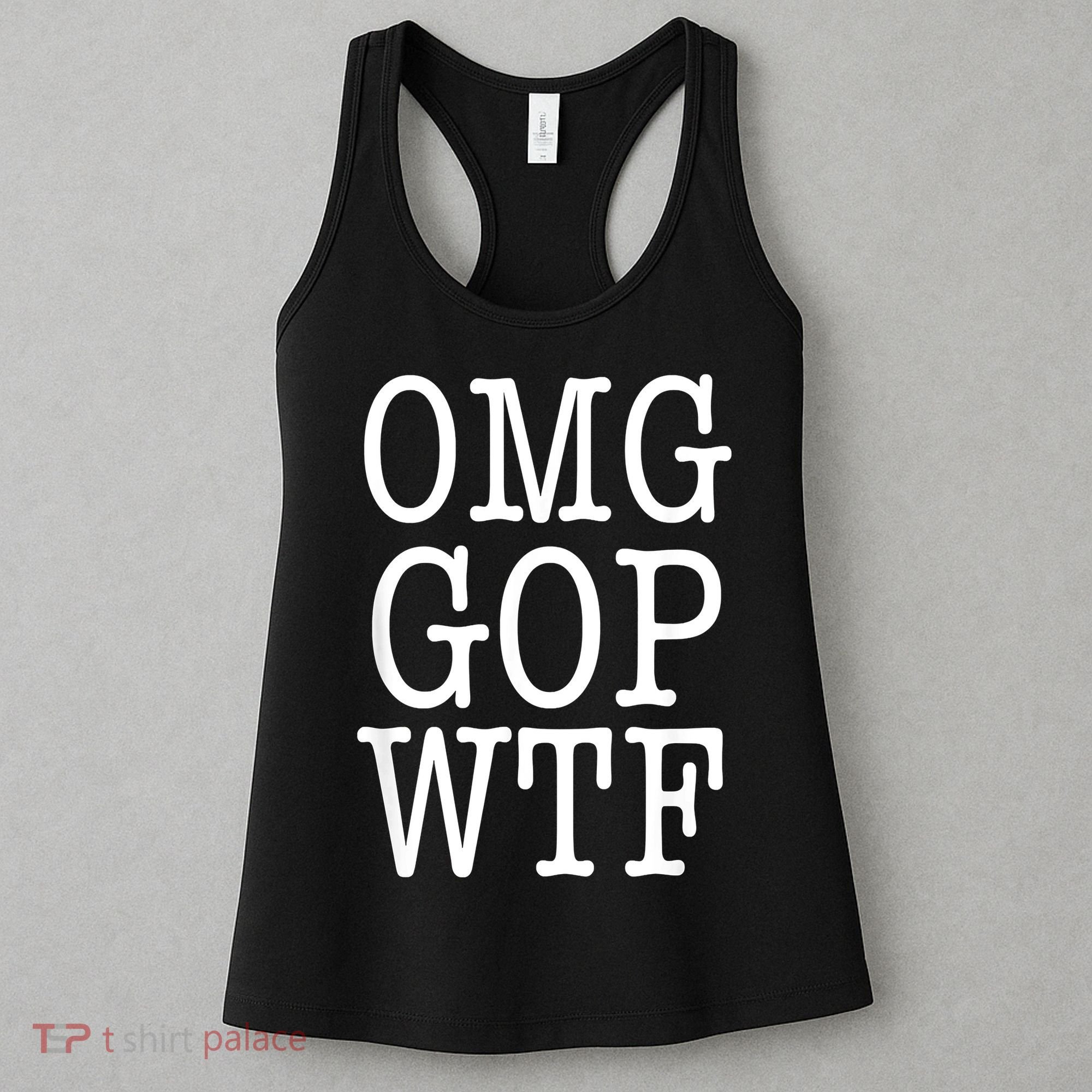 Omg Gop Wtf No More Republican Party Women's Tank Top