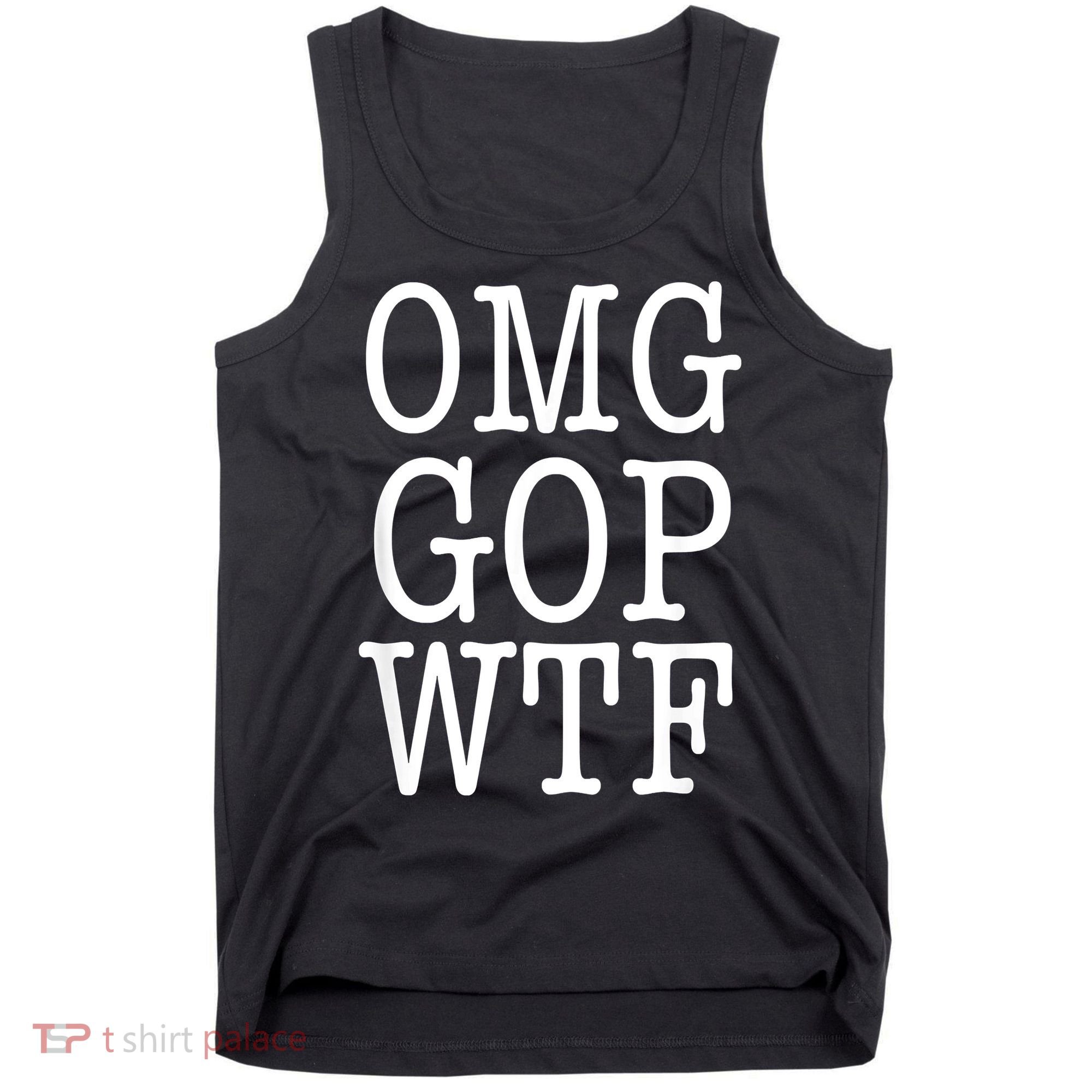 Omg Gop Wtf No More Republican Party Tank Top