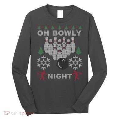 Oh Bowly Night Ugly Christmas Long Sleeve Shirt