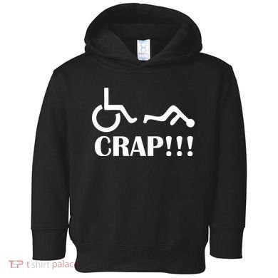 Oh Crap Wheel Chair Fail Toddler Hoodie