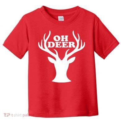 Oh Deer Funny Christmas Toddler T-Shirt