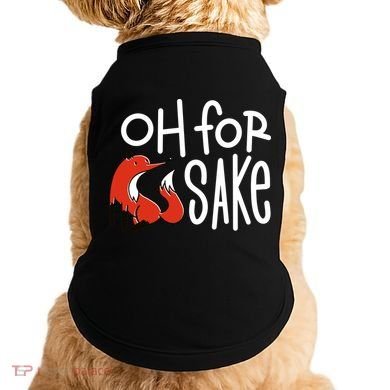 Oh For Fox Sake Doggie Tank