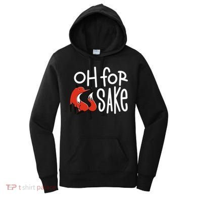 Oh For Fox Sake Women's Hoodie